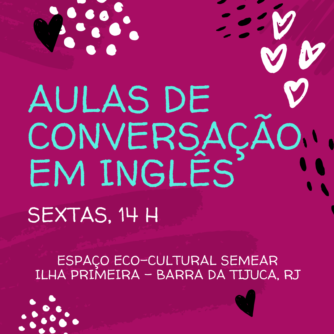 Espaço Semear: Sextas, 14h: Aulas de Conversação em Inglês